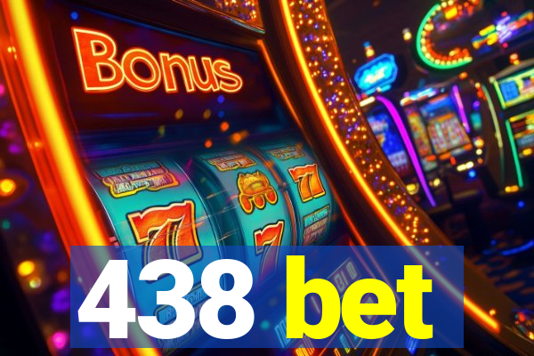438 bet