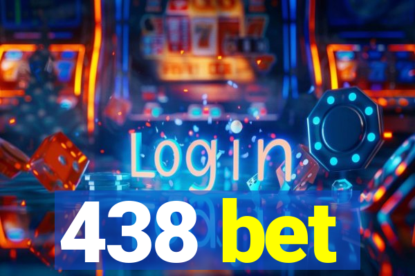 438 bet