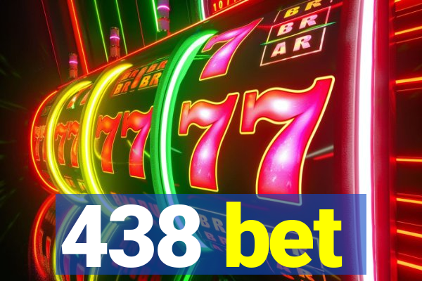 438 bet