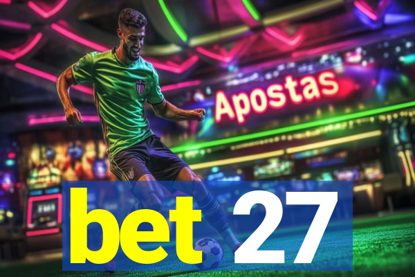 bet 27