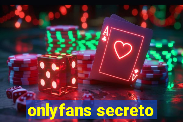 onlyfans secreto