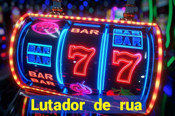 Lutador de rua filme completo dublado mega filmes