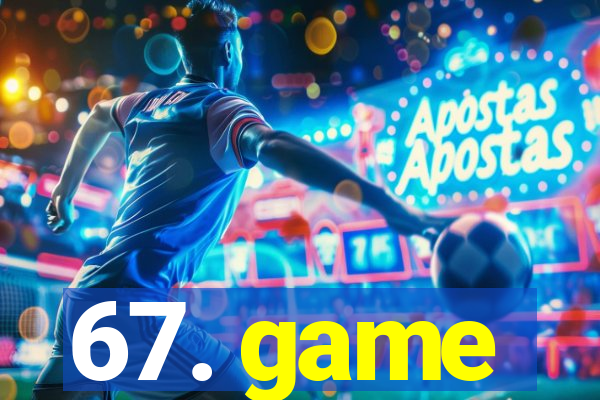 67. game