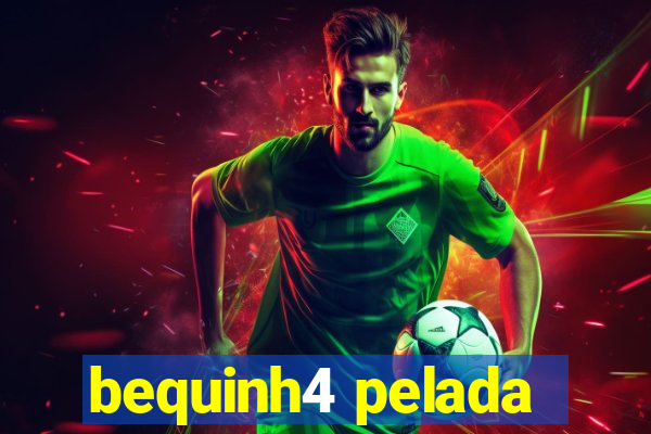 bequinh4 pelada