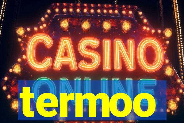 termoo