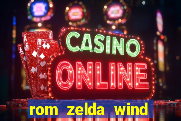 rom zelda wind waker pt br