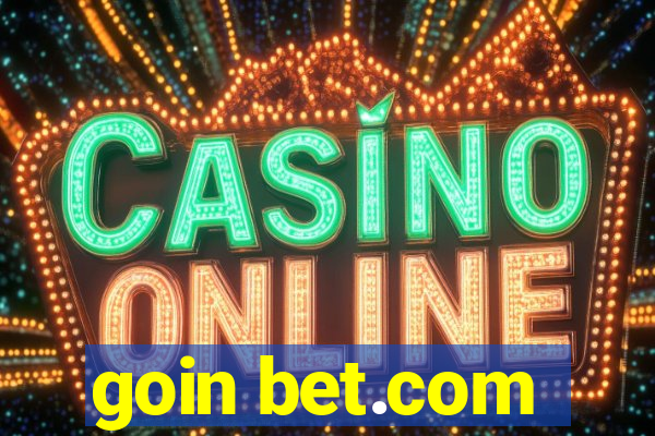 goin bet.com