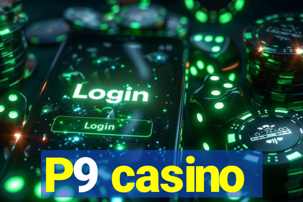 P9 casino