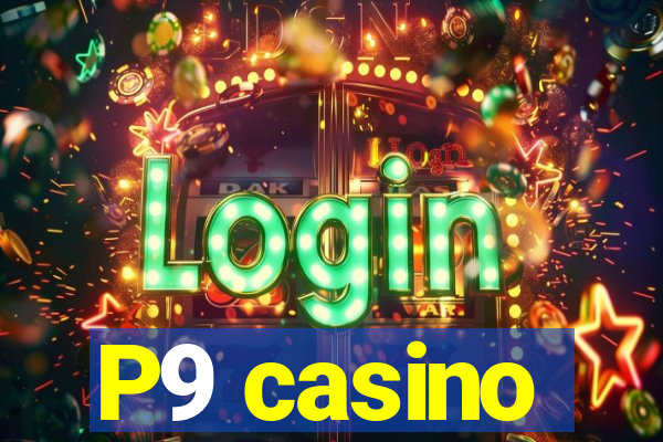 P9 casino