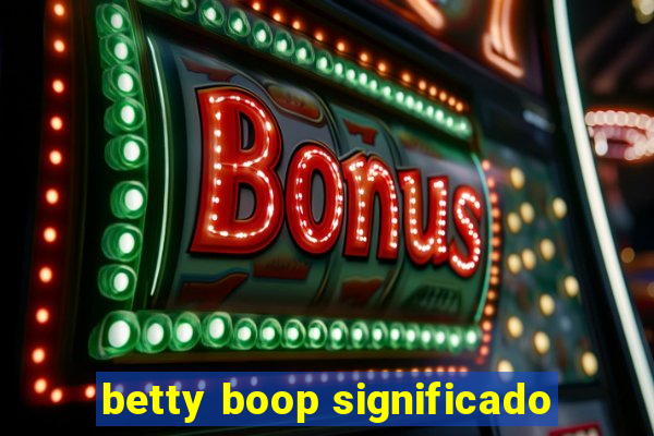 betty boop significado