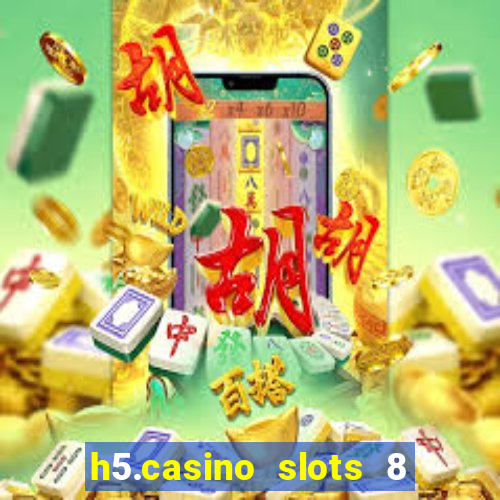 h5.casino slots 8 paga mesmo