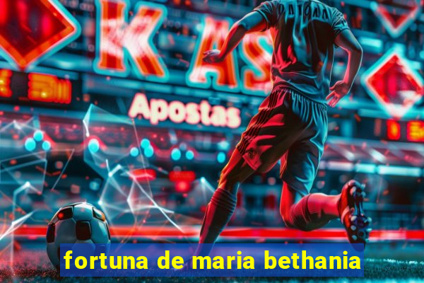 fortuna de maria bethania