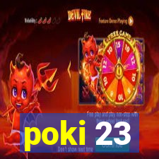 poki 23