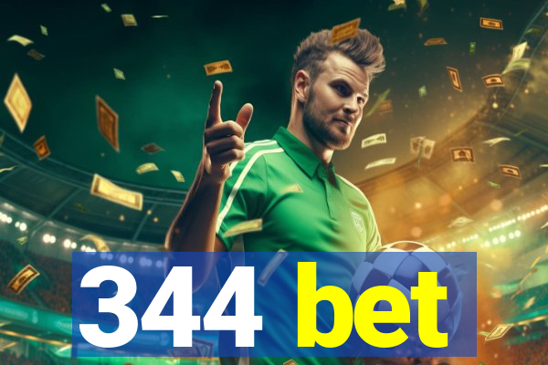344 bet