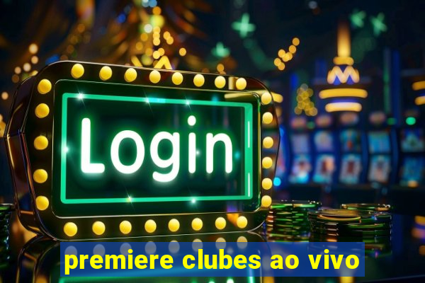 premiere clubes ao vivo