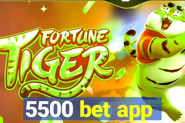 5500 bet app