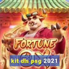 kit dls psg 2021