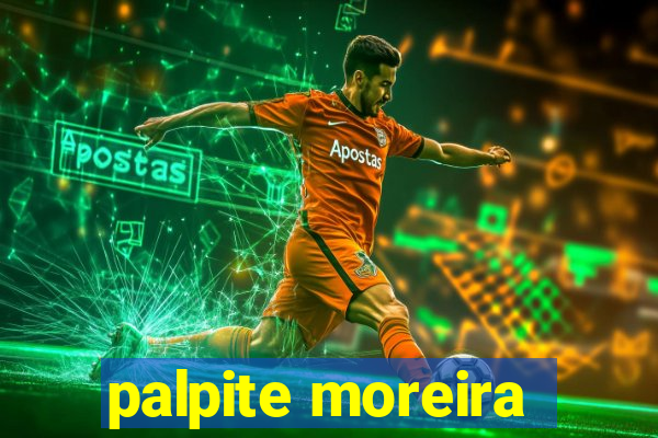 palpite moreira