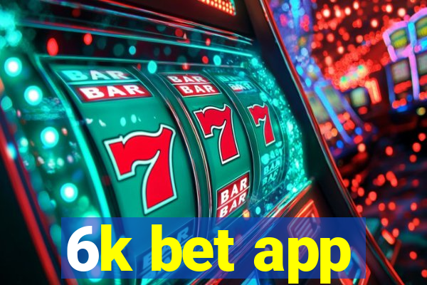 6k bet app