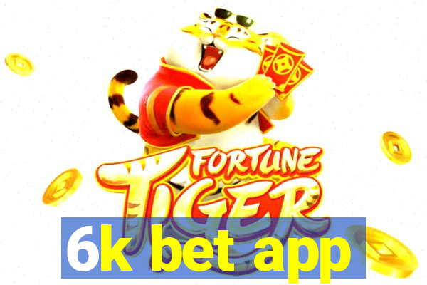 6k bet app