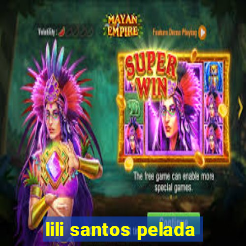lili santos pelada