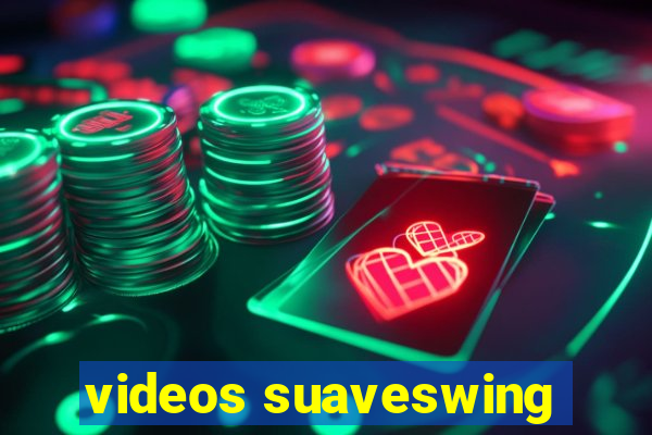 videos suaveswing