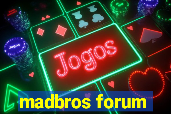 madbros forum