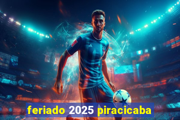 feriado 2025 piracicaba