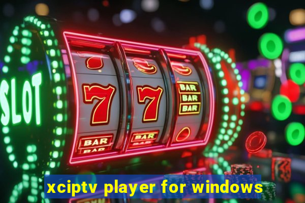 xciptv player for windows