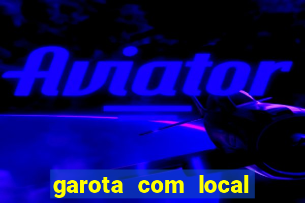 garota com local em joinville