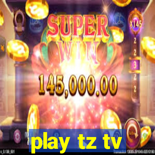 play tz tv