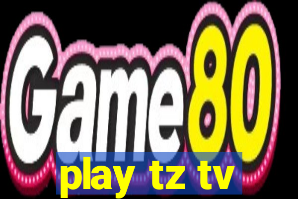 play tz tv