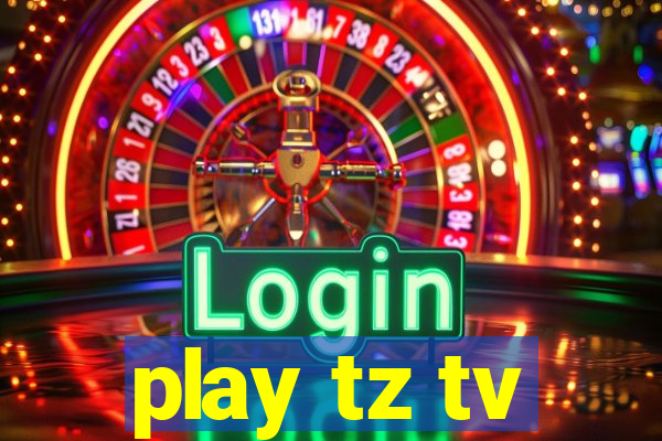 play tz tv