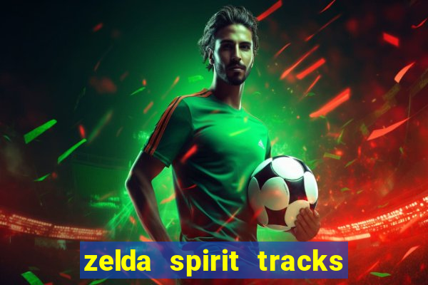zelda spirit tracks rom pt br