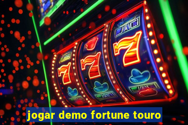 jogar demo fortune touro