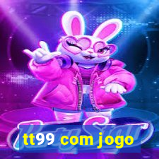 tt99 com jogo