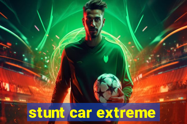 stunt car extreme