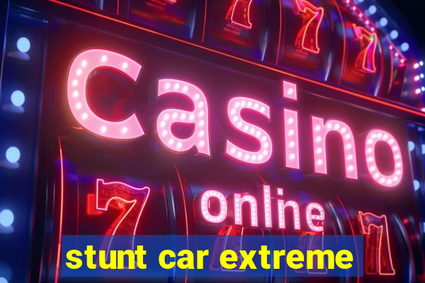 stunt car extreme