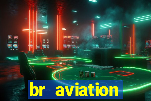 br aviation trabalhe conosco