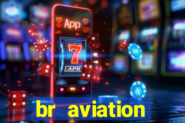 br aviation trabalhe conosco