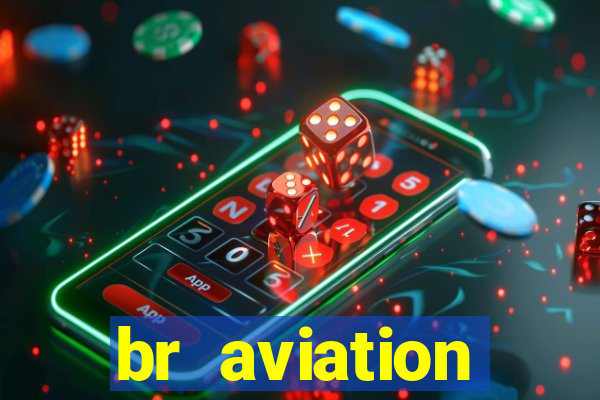 br aviation trabalhe conosco