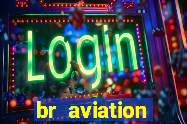 br aviation trabalhe conosco