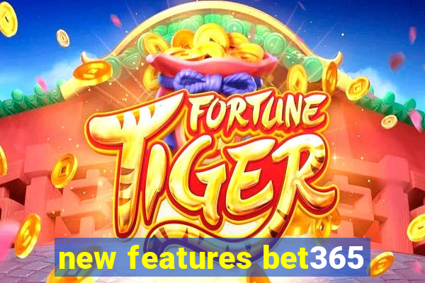 new features bet365