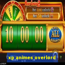 xp animes overlord
