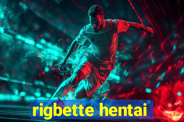 rigbette hentai