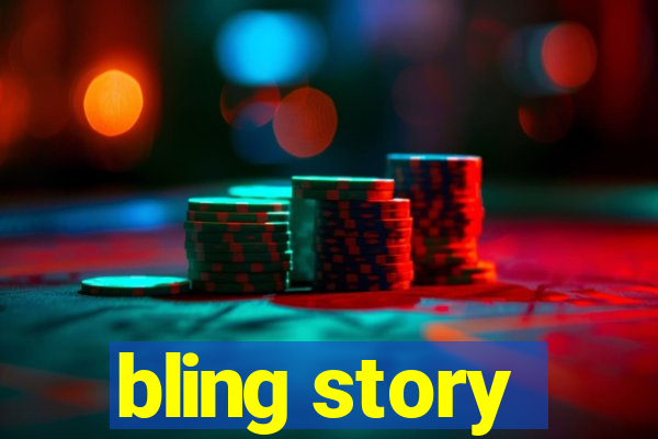 bling story