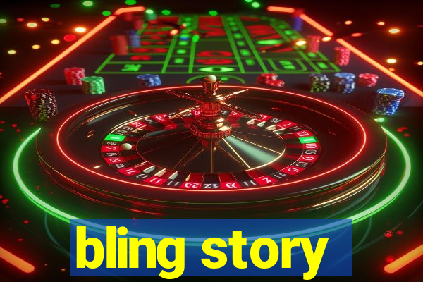 bling story