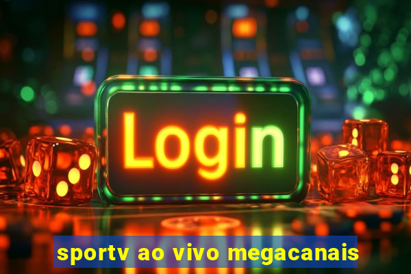 sportv ao vivo megacanais
