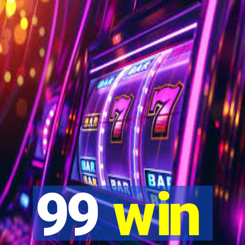 99 win