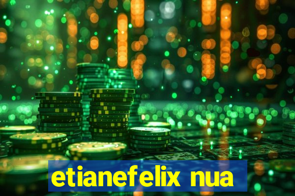 etianefelix nua